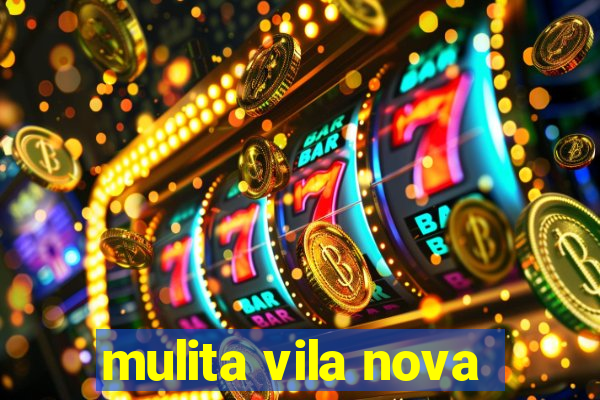 mulita vila nova